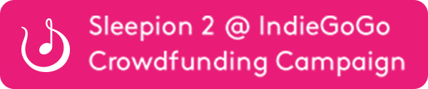 Sleepion 2 @ IndieGoGo Crowdfunding Campaign